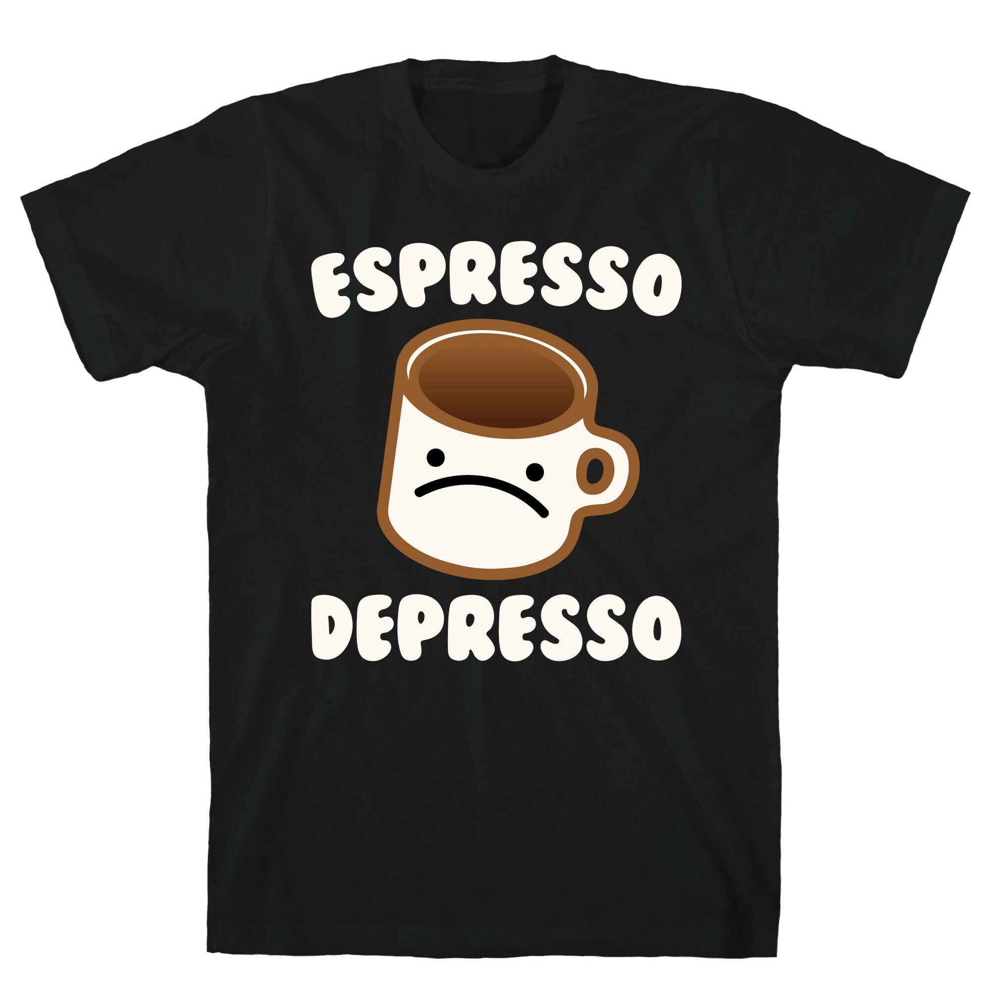 Espresso Depresso White Print T-Shirt